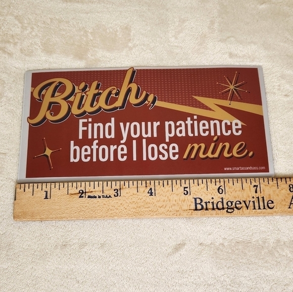 B!tch Find Your Patience Before I lose Mine Large Magnet - Picture 3 of 4
